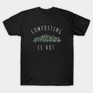 Composting is Hot - Flowers T-Shirt